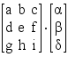 [a,b,c|d,e,f|g,h,i]*[&alpha;|&beta;|&delta;]