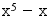 x^5-x