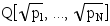 Q[sqrt(p_1),...,sqrt(p_N)]