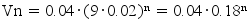 Vn=0.04*(9*0.02)^n=0.04*0.18^n