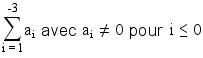 sum(a_i, i, 1, -3) arial(avec) a_i!=0 arial(pour) i<=0