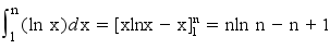 int(ln x, x, 1, n) = [xlnx - x]_1 ^n = nln n - n + 1